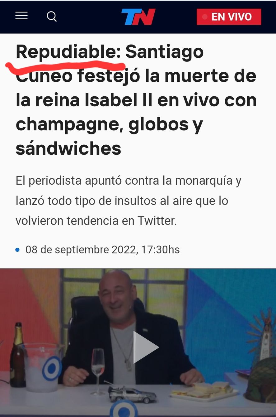 La señal de noticias TN del Grupo Clarín salió rápidamente a repudiar el festejo de la muerte de la Reina Isabel II de Inglaterra en el programa del periodista ultra nacionalista Santiago Cúneo