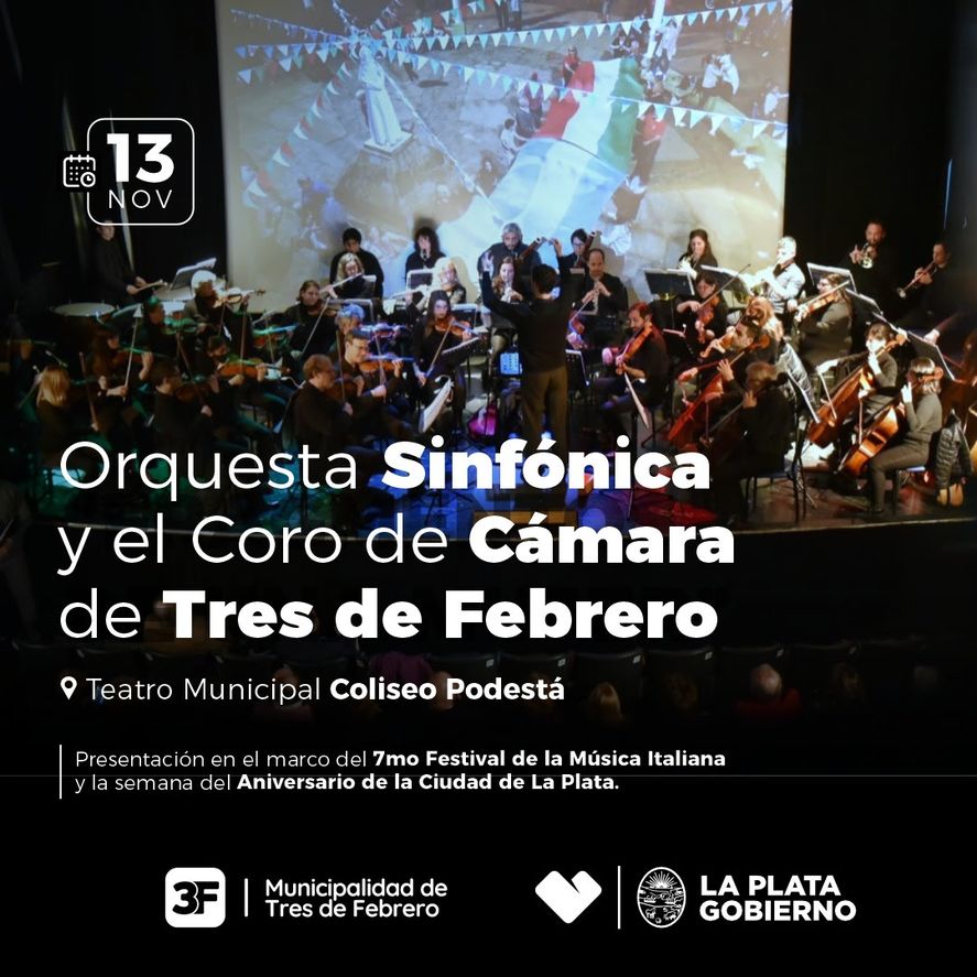 La Orquesta Sinfónica y el Coro de Tres de Febrero actuarán este domingo 13 de noviembre en el Teatro Coliseo Podestá de la ciudad de La Plata.
