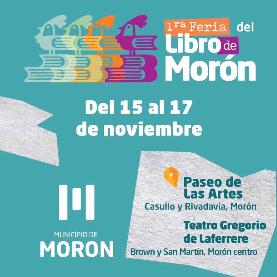 Del 15 al 17 de noviembre se realizará la Feria del Libro de Morón. Del 15 al 17 de noviembre se realizará la Feria del Libro de Morón.