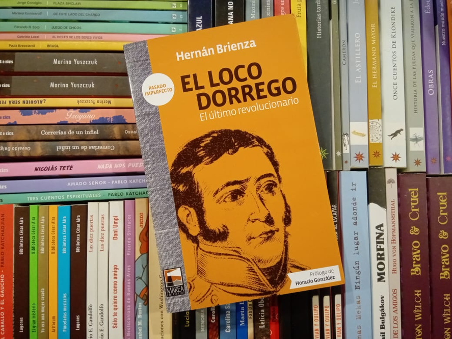 El loco Dorrego, una mirada de la historia en la recomendación de DataJungla