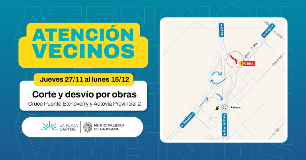 Gráfico informativo de la Municipalidad de La Plata detallando el corte y desvío en el cruce Etcheverry (Puente Etcheverry y Autovía Provincial 2) debido a obras, con un mapa del área afectada.